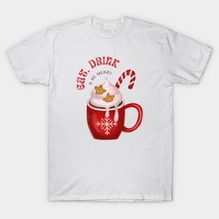 Merry Christmas! - Eat, Drink & Be Merry T-Shirt